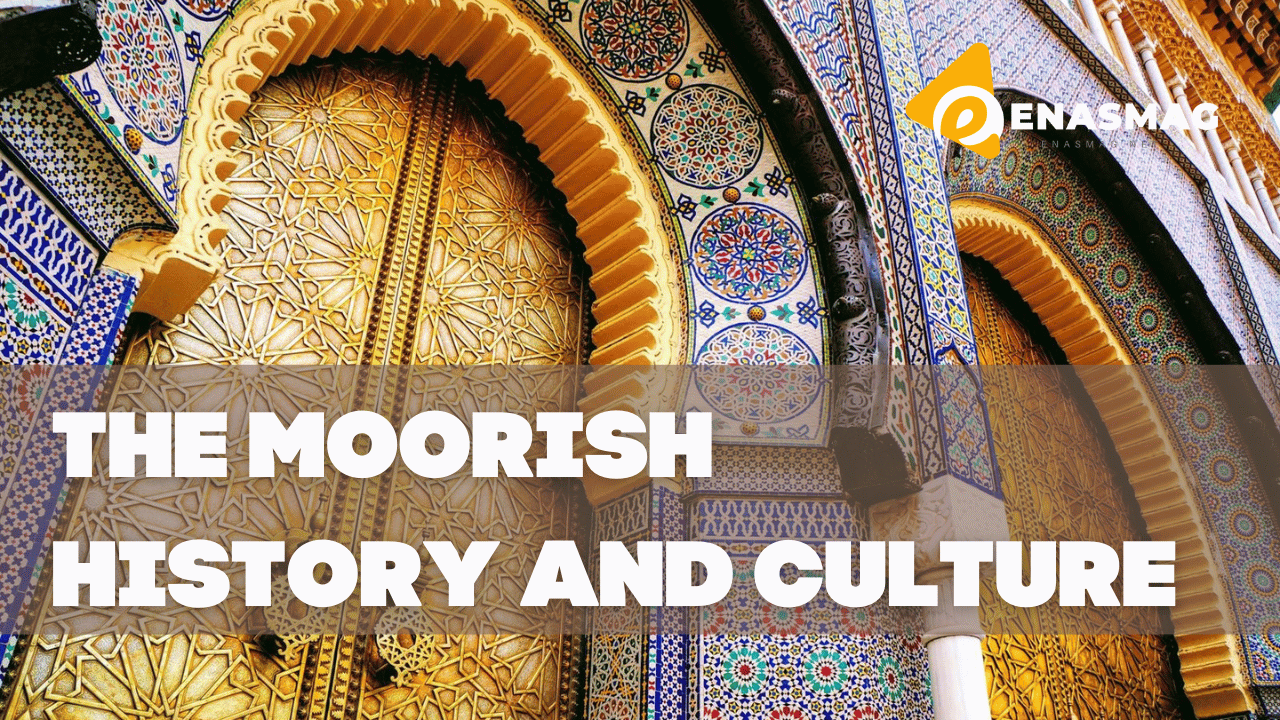 Unveiling the Rich Tapestry of Moorish History and Culture